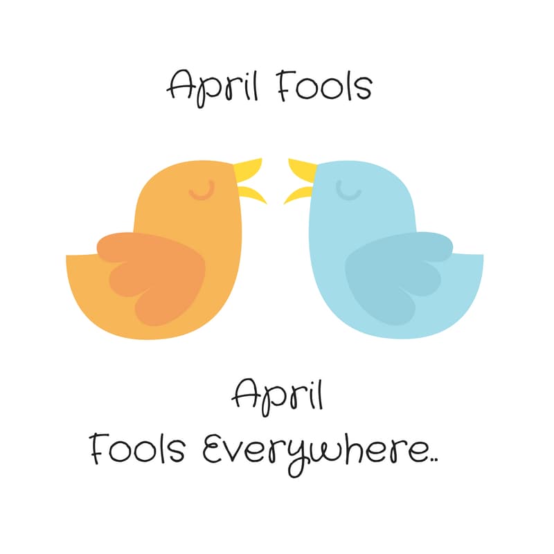 April Fools
April Fools Everywhere