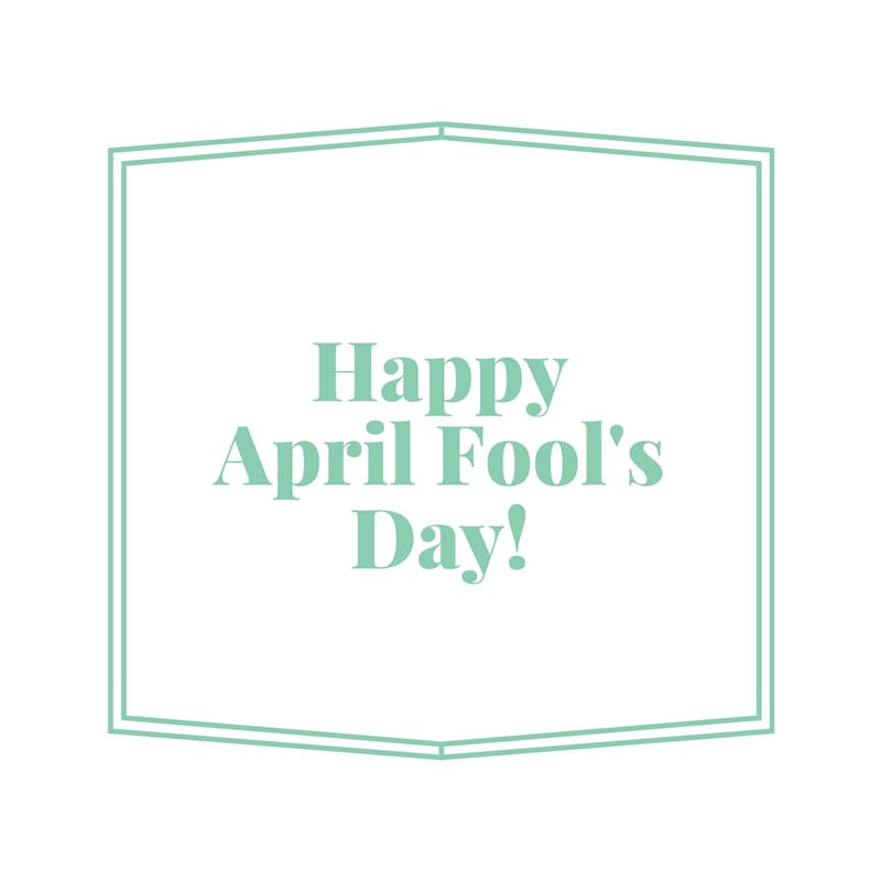 Happy April Fool's Day!
