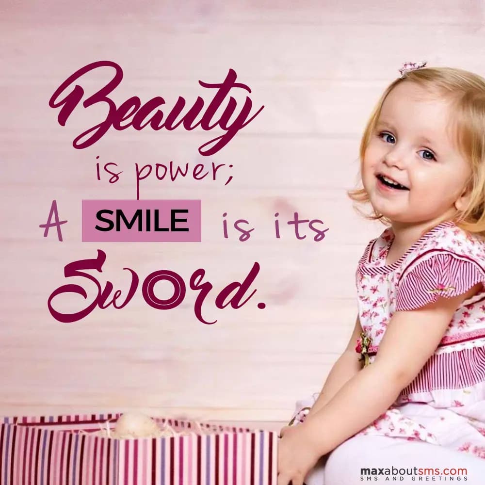 Beauty is power; a smile is its Sword!