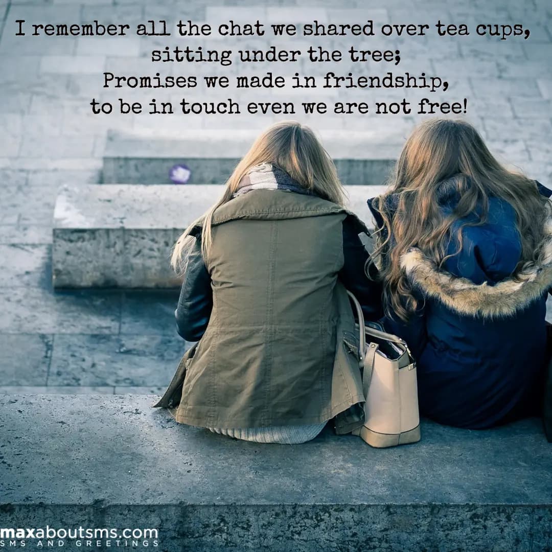 I remember all the chat we shared over tea cups, s