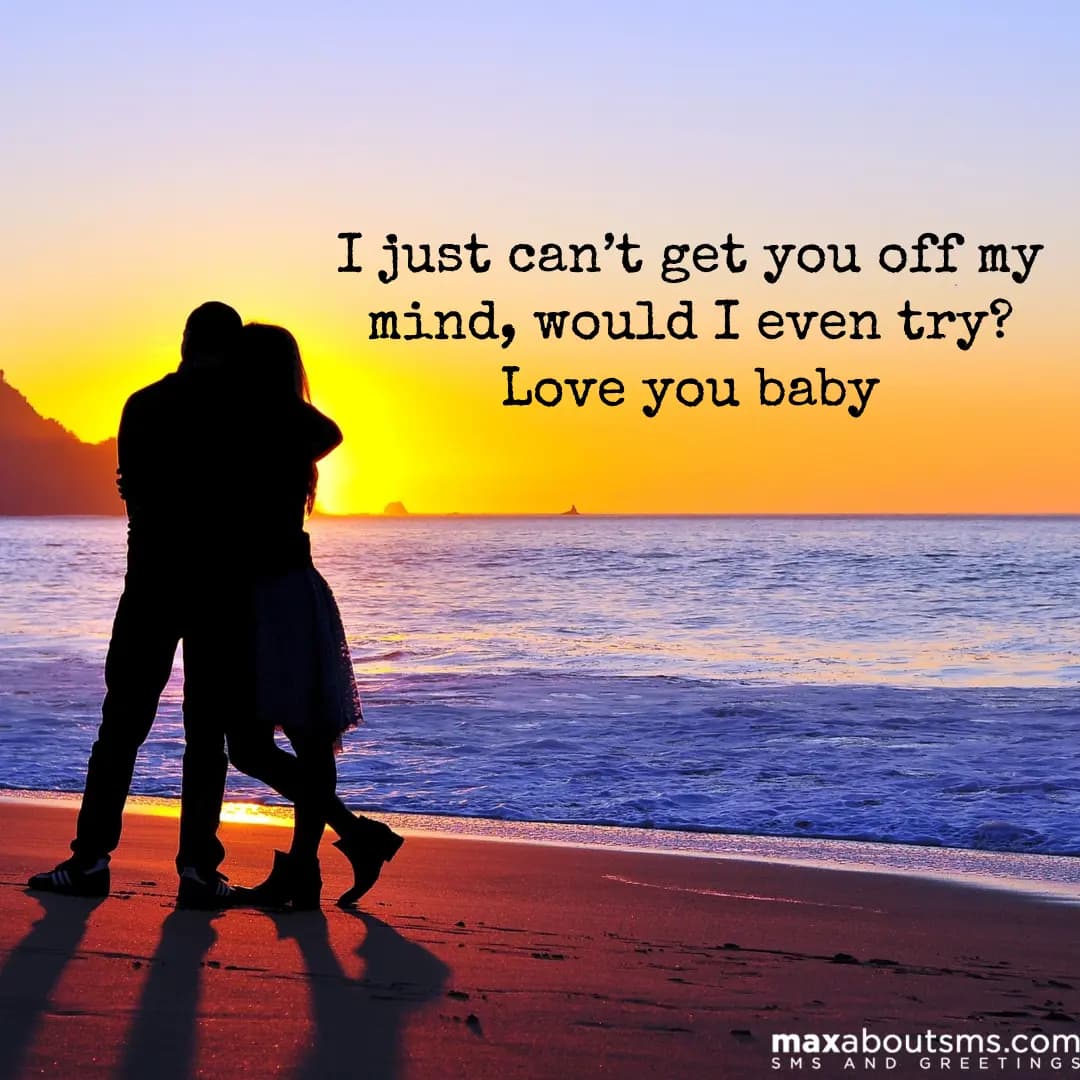 I just can’t get you off my mind, would I even try