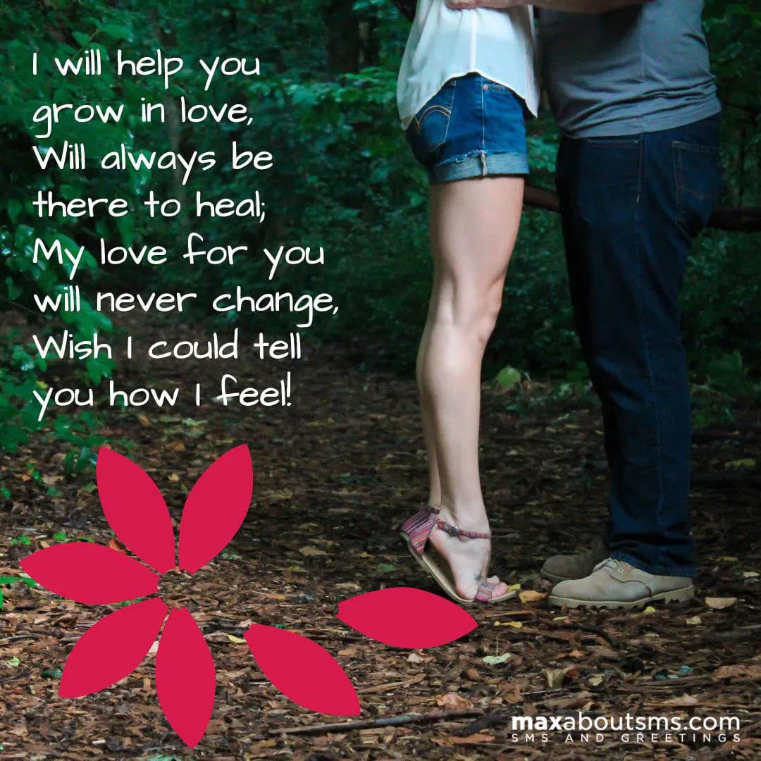 I will help you grow in love,
Will always be ther