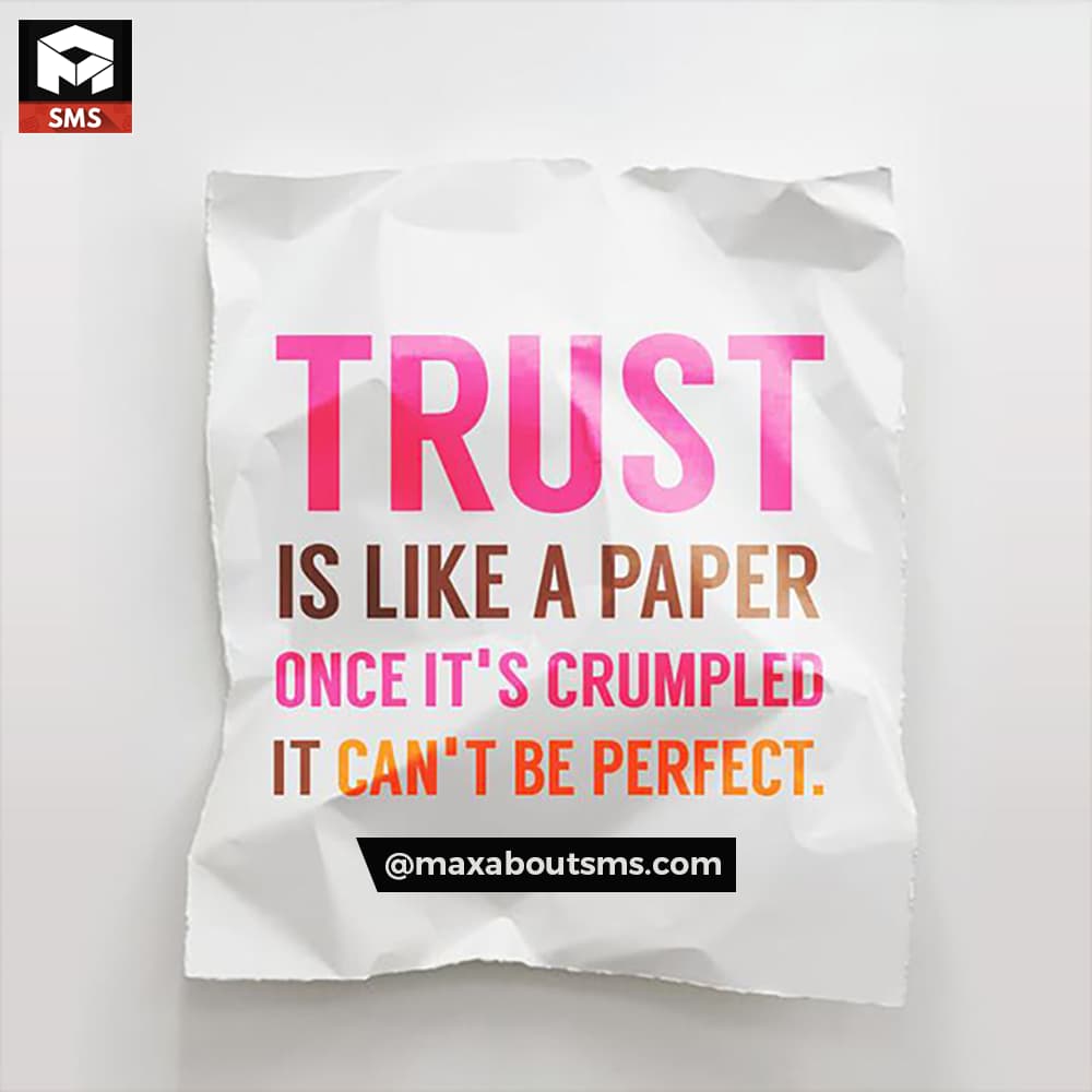 Don't Trust easily on anyone.