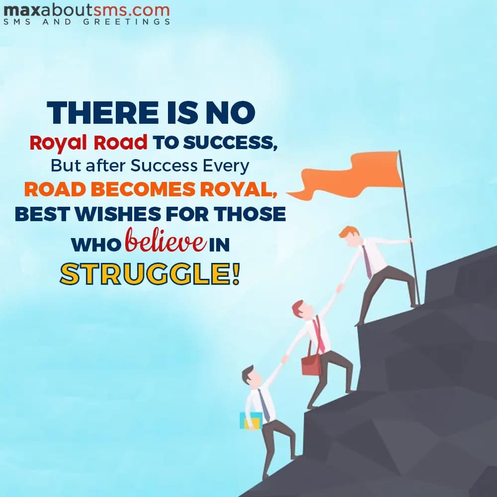There is no royal road to success, but after succe