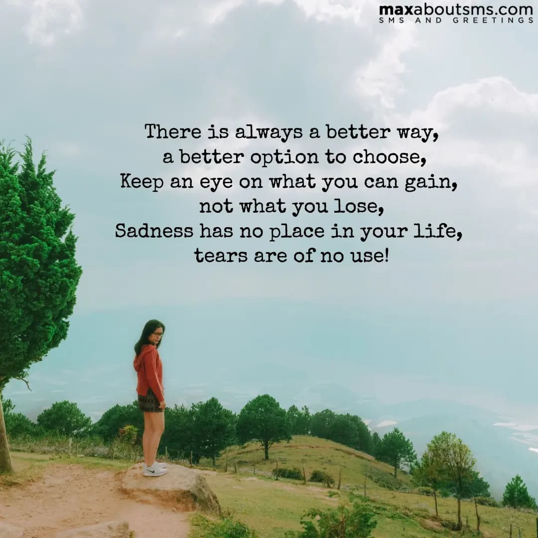 There is always a better way, a better option to c