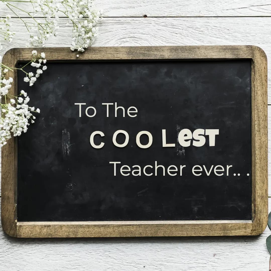 To the COOLEST Teacher ever