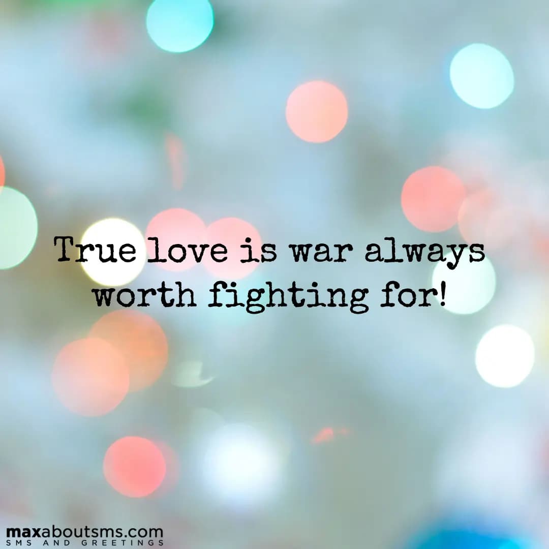 True love is war always worth fighting for!