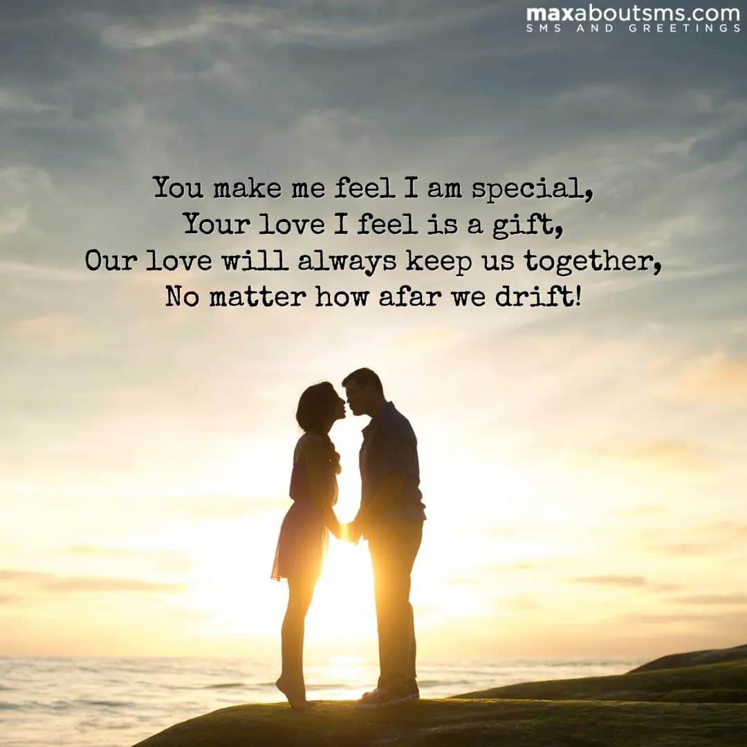 You make me feel I am special,
Your love I feel is