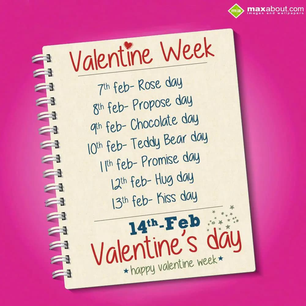 7th Feb > Rose Day 
8th Feb > Propose Day 
9th F