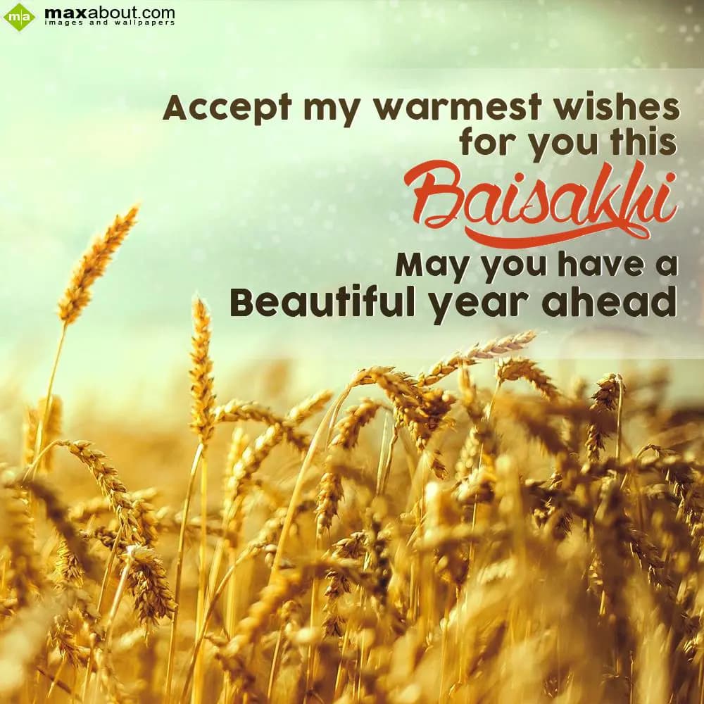 Accept my warmest wishes for you this Baisakhi
Ma