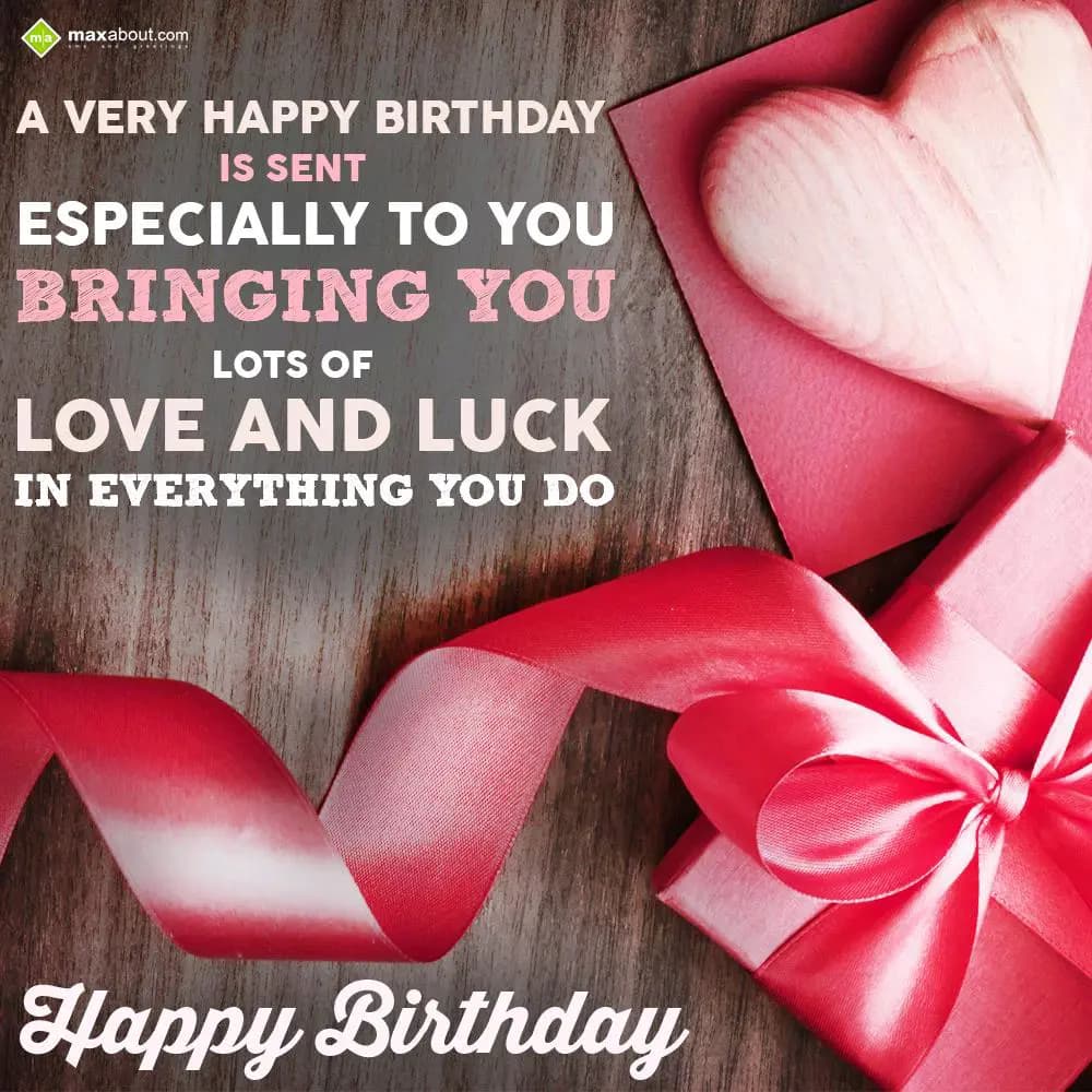 A very happy birthday is sent especially to you br