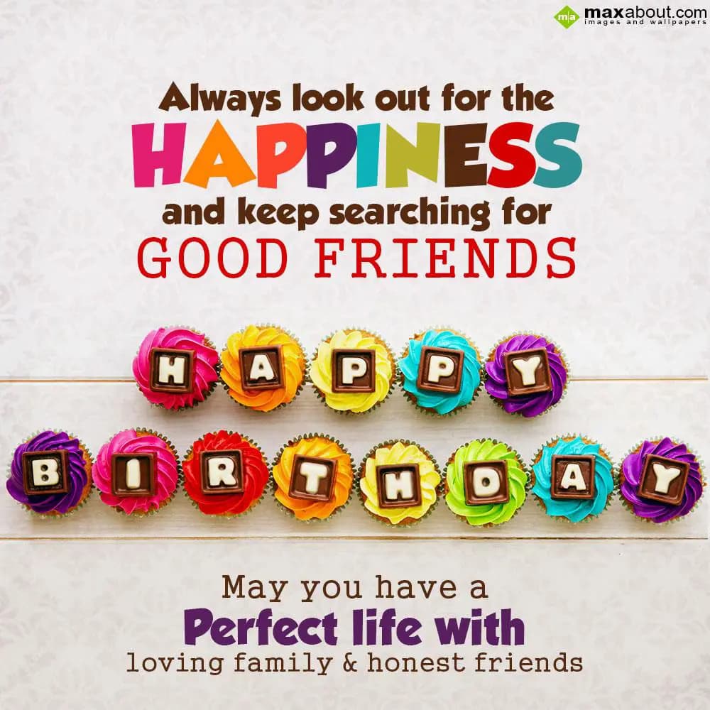 Always look out for the happiness and keep searchi