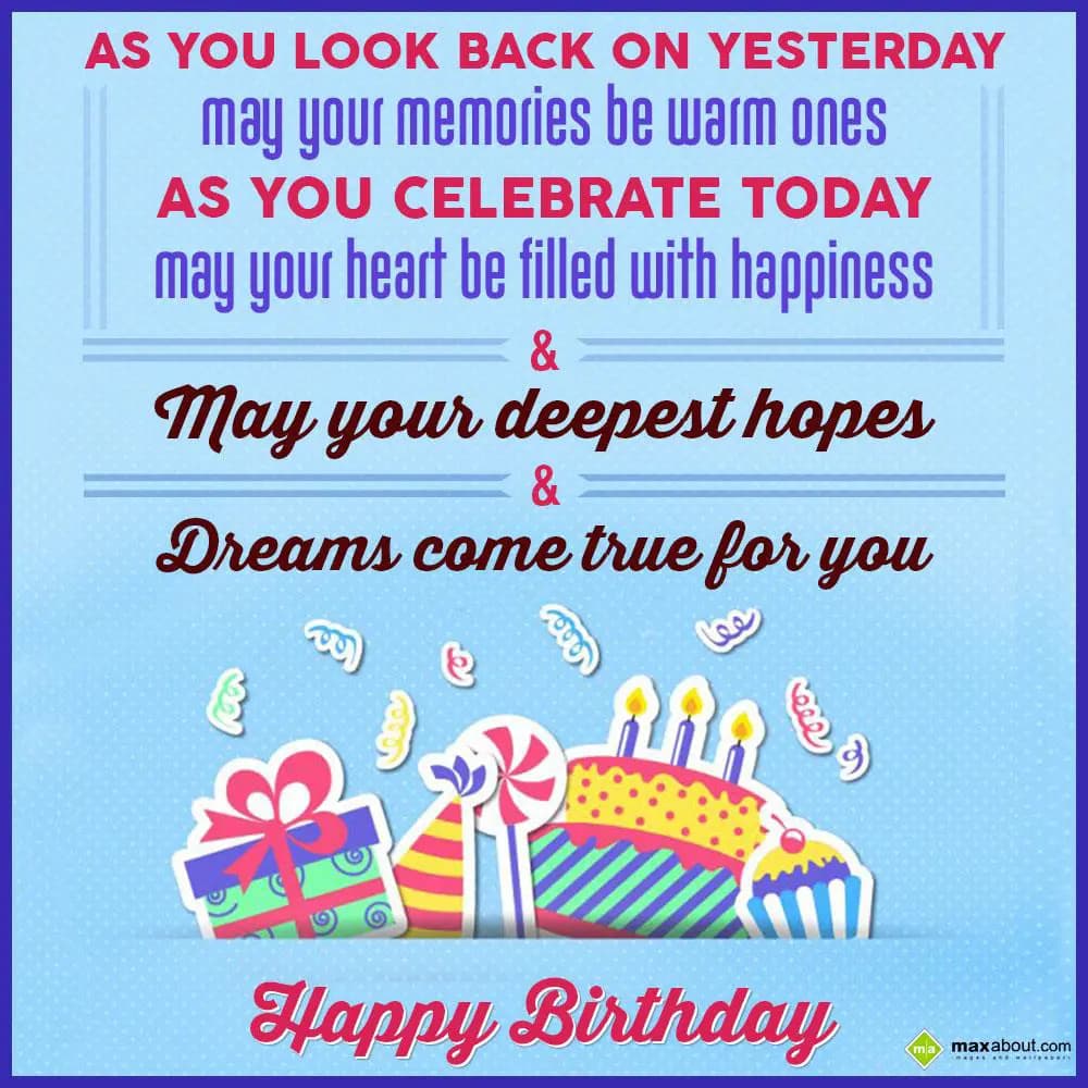 As you look back on yesterday, may your memories b