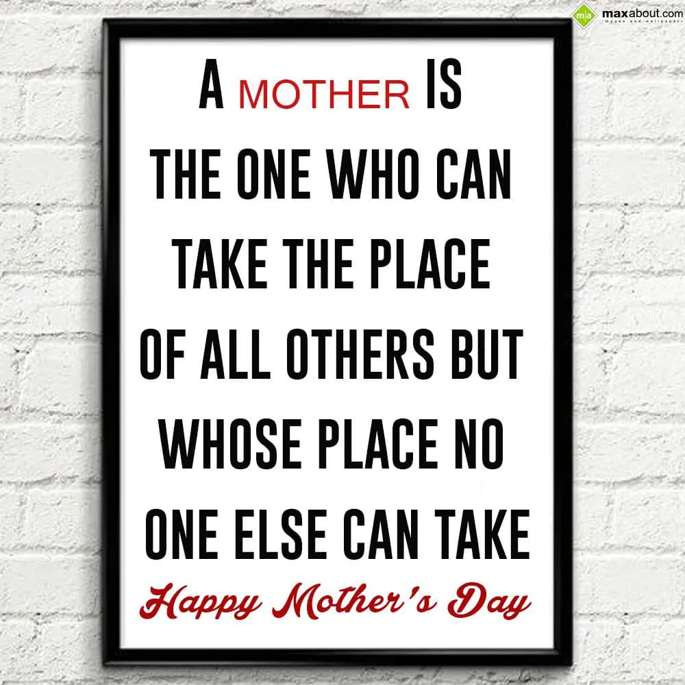 A Mother Is The One,
Who Can Take The Place OF Al