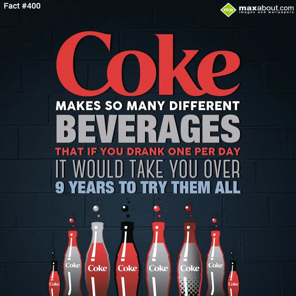 Coke makes so many different beverages that if you