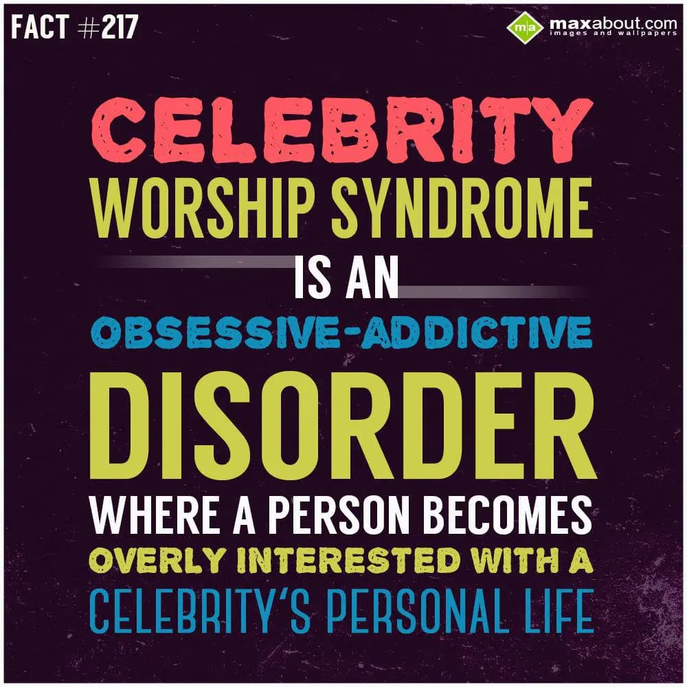 Celebrity Worship Syndrome is an obsessive-addicti