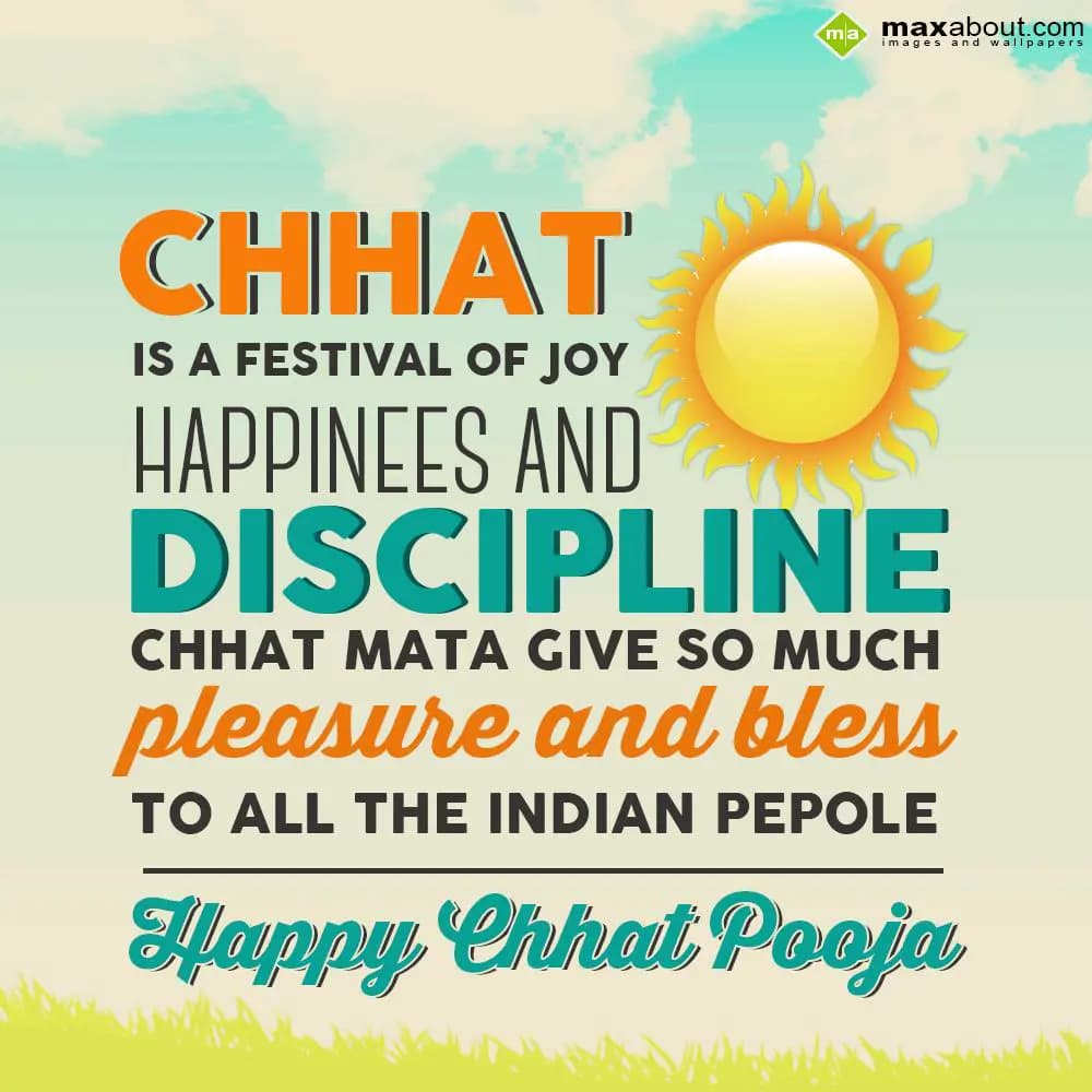 Chhat is a festival of joy happinees and deciplene