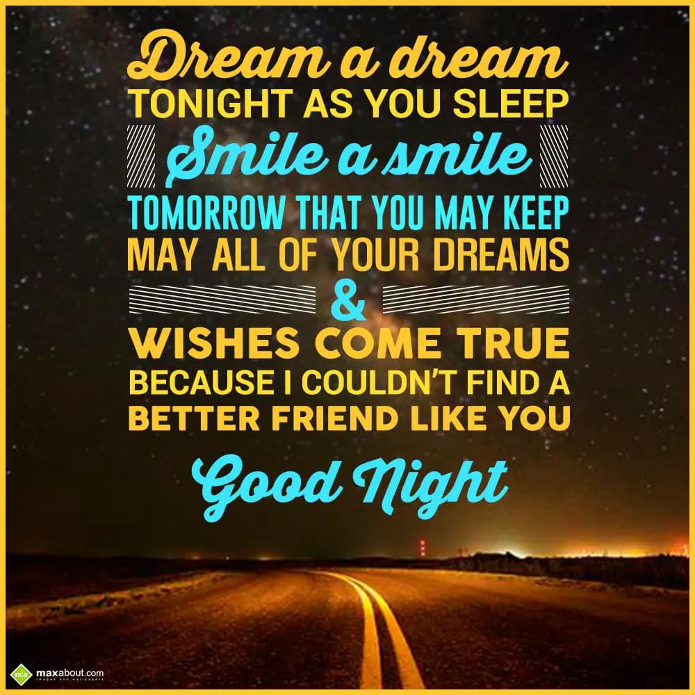 Dream a dream tonight as you sleep. Smile a smile 