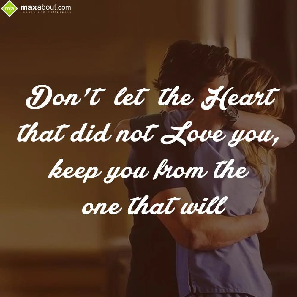 Don't let the heart that did not love you,
Keep y