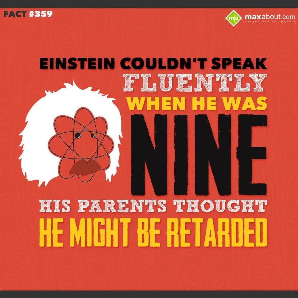 Einstein couldn't speak fluently when he was nine.
