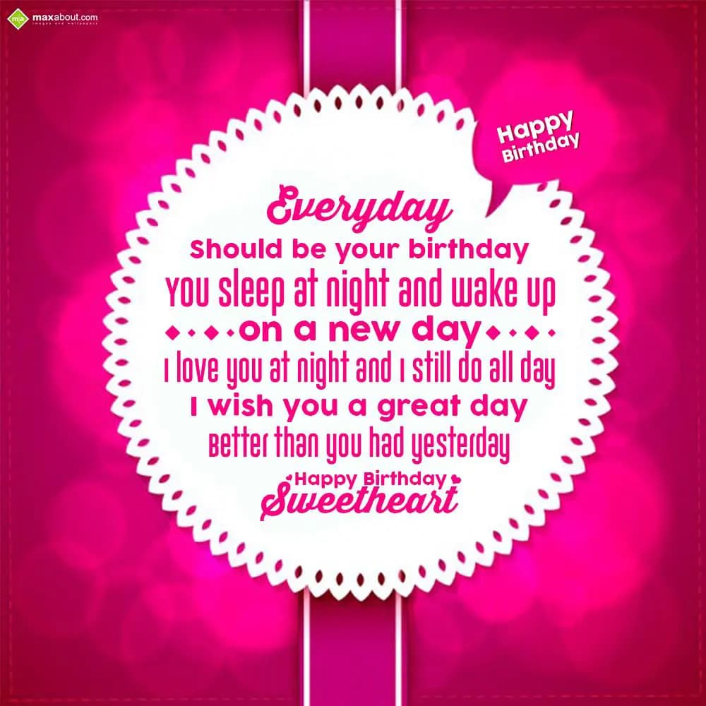 Everyday should be your birthday you sleep at nigh