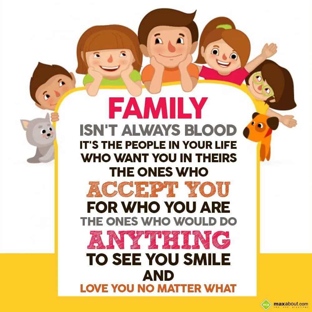Family Isn't always blood…
 It's the people in you