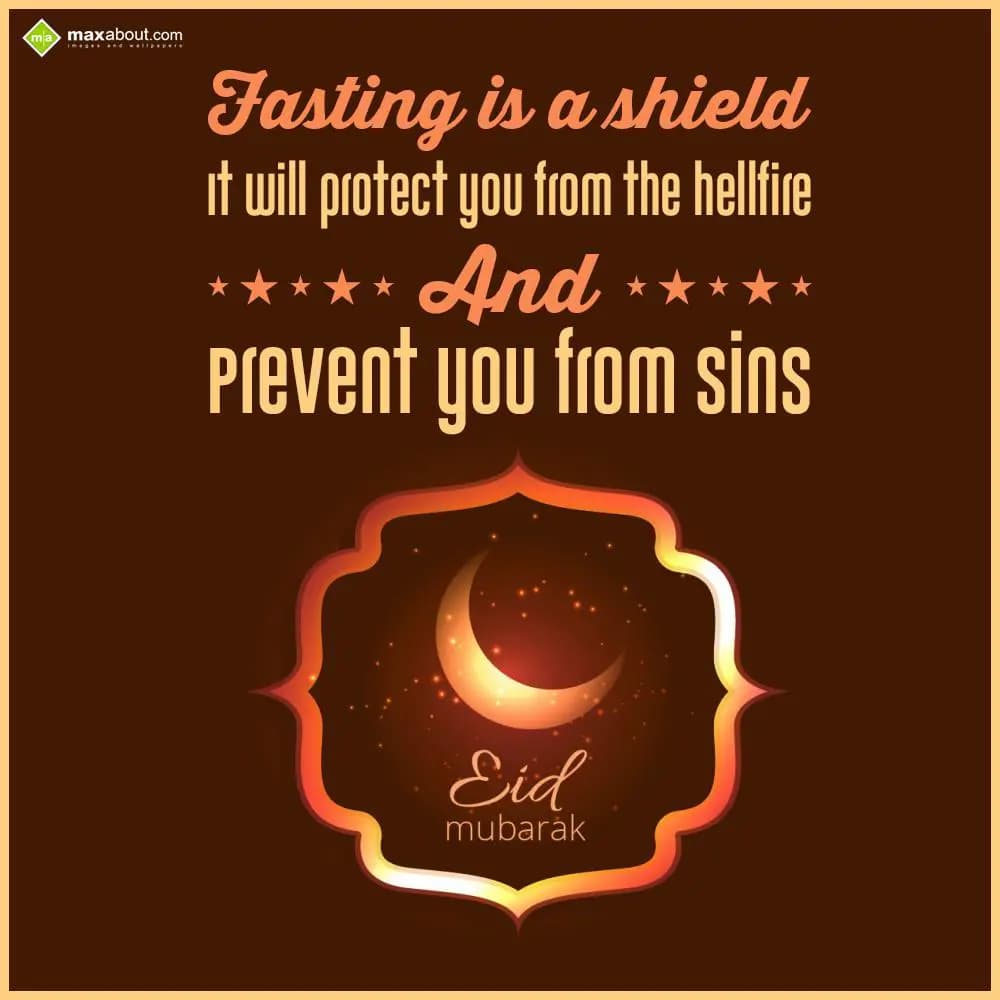 Fasting is a shield, it will protect you from the 