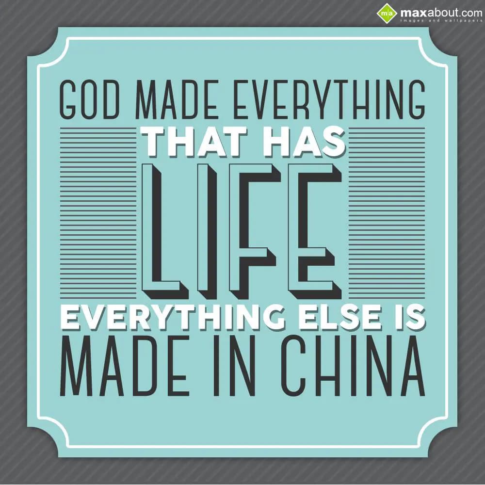 God made everything that has life, rest everything