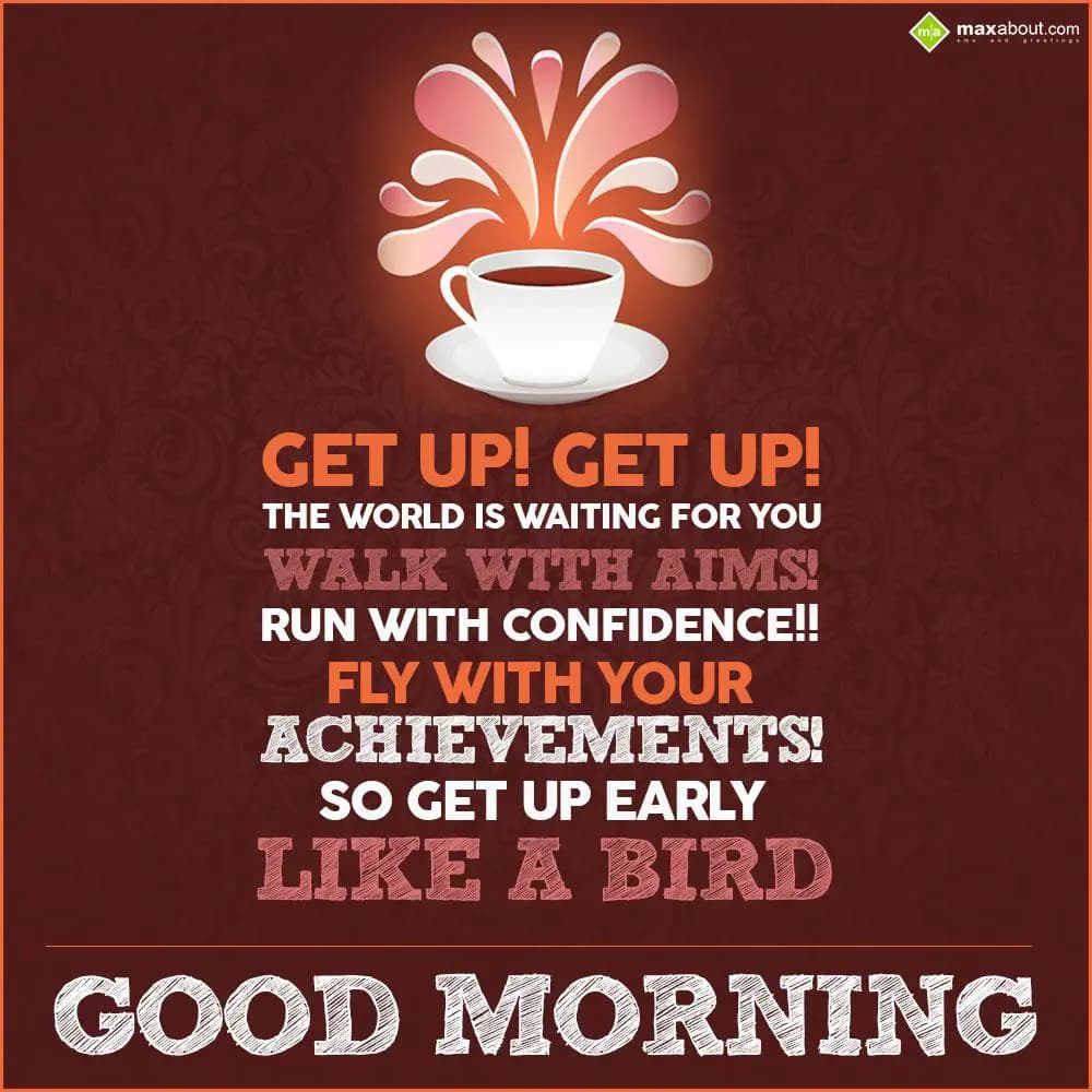 Get up! Get up!
The world is waiting for you
Wal