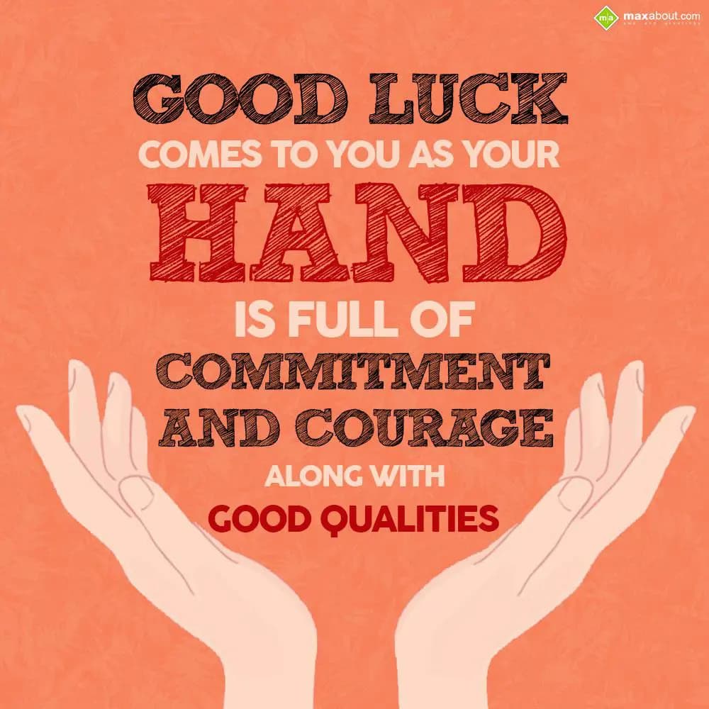 Good luck comes to you as your hand is full of com
