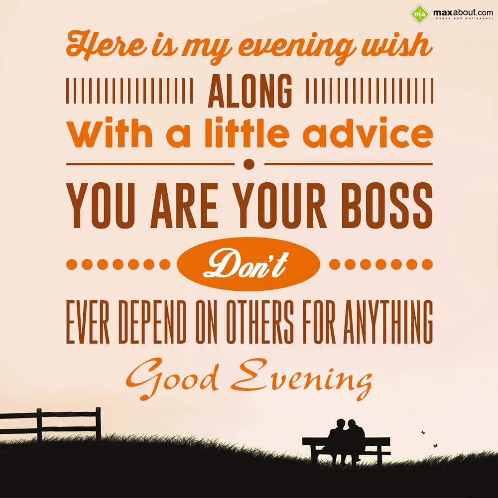 Here is my evening wish along with a little advice