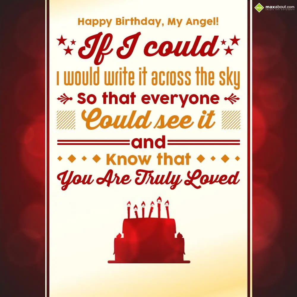 Happy Birthday My Angel! If I could, I would write