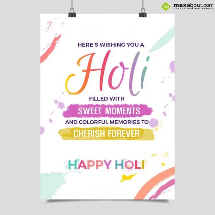HERE'S WISHING YOU A;
HOLI
FILLED WITH SWEET MOM