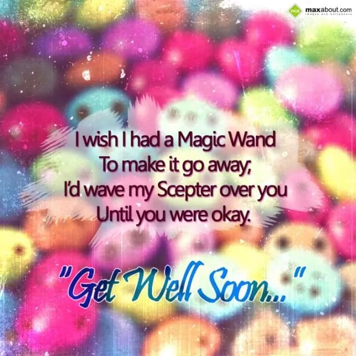 I wish I had a Magic Wand
To make it go away;
I’