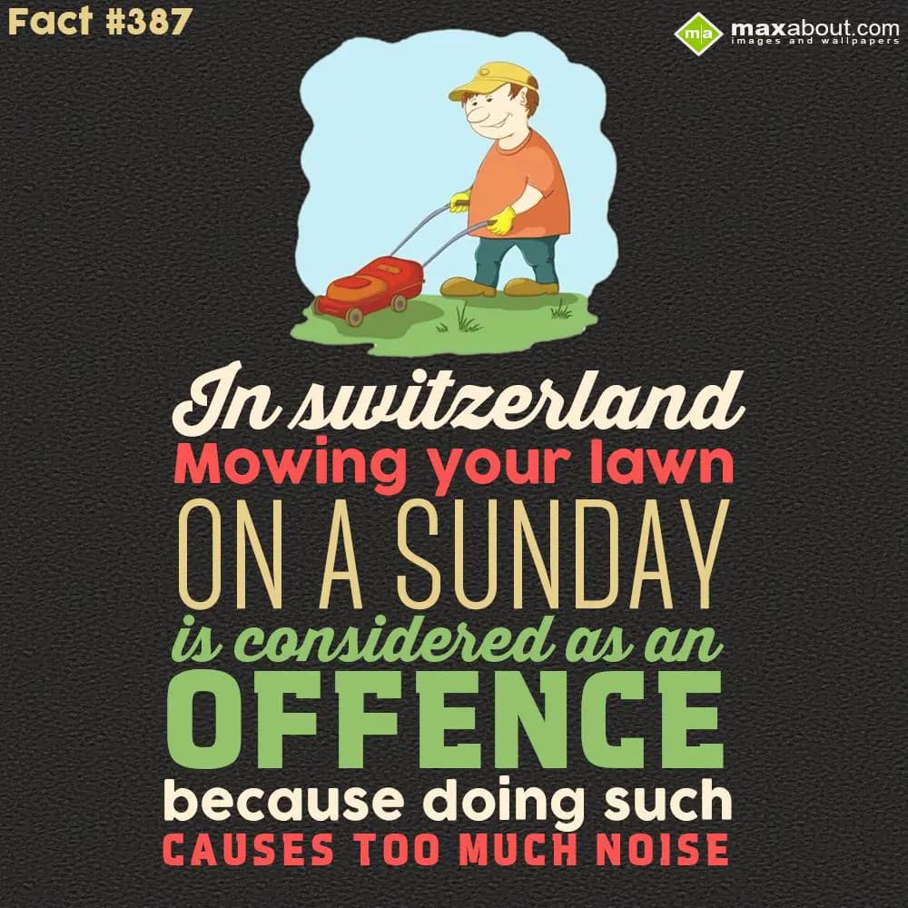 In Switzerland mowing your lawn on sunday is consi