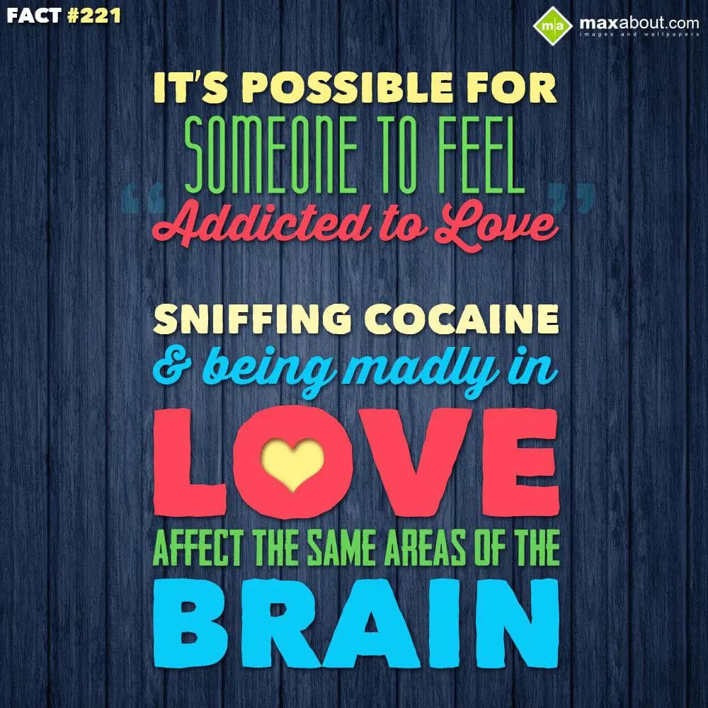 It's possible for someone to feel addicted to love