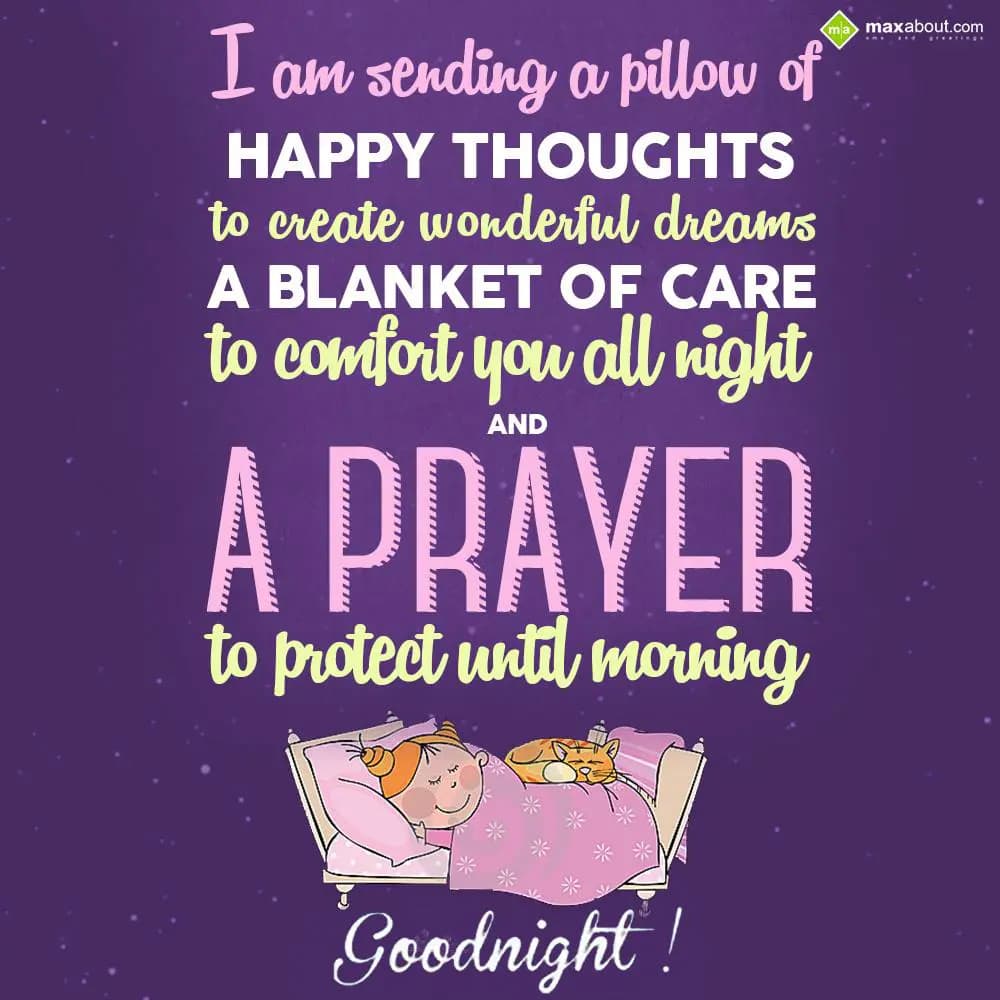 I am sending a pillow of happy thoughts,
To creat