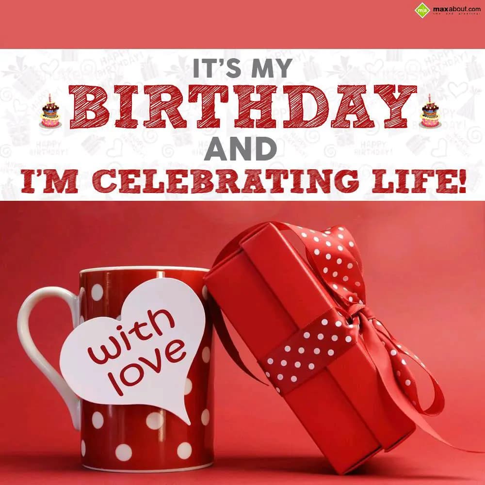 It's my birthday and I'm celebrating life ..! With