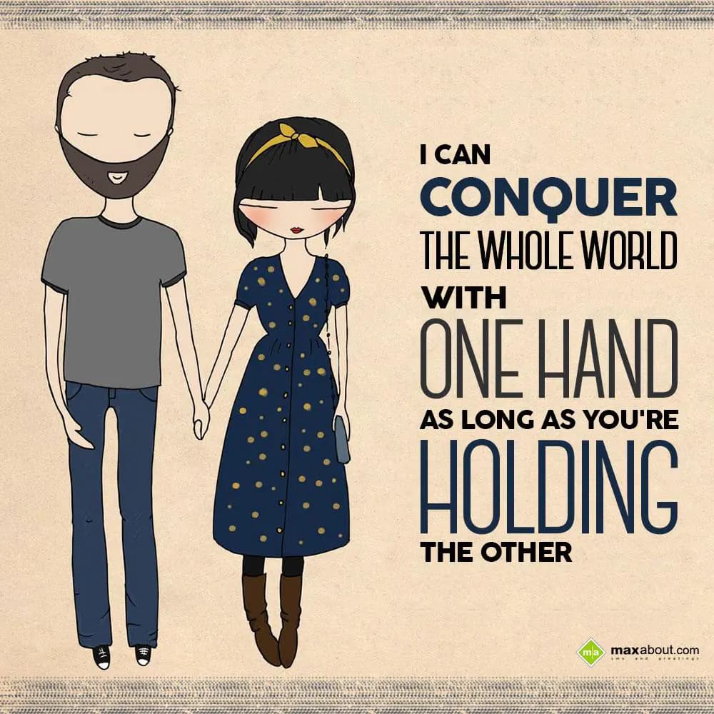 I can conquer the whole world with one hand as lon