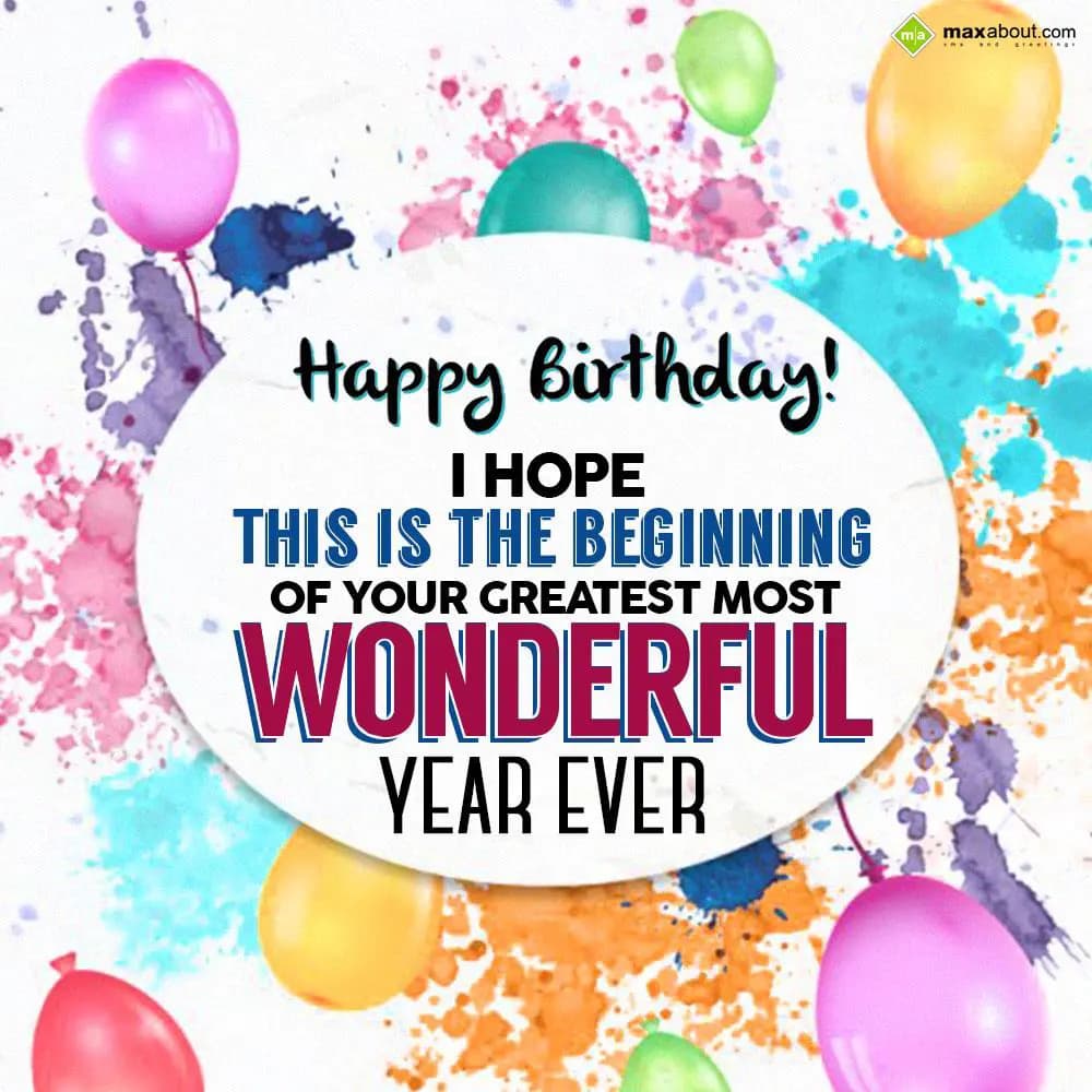 Happy Birthday! I hope this is the beginning of yo