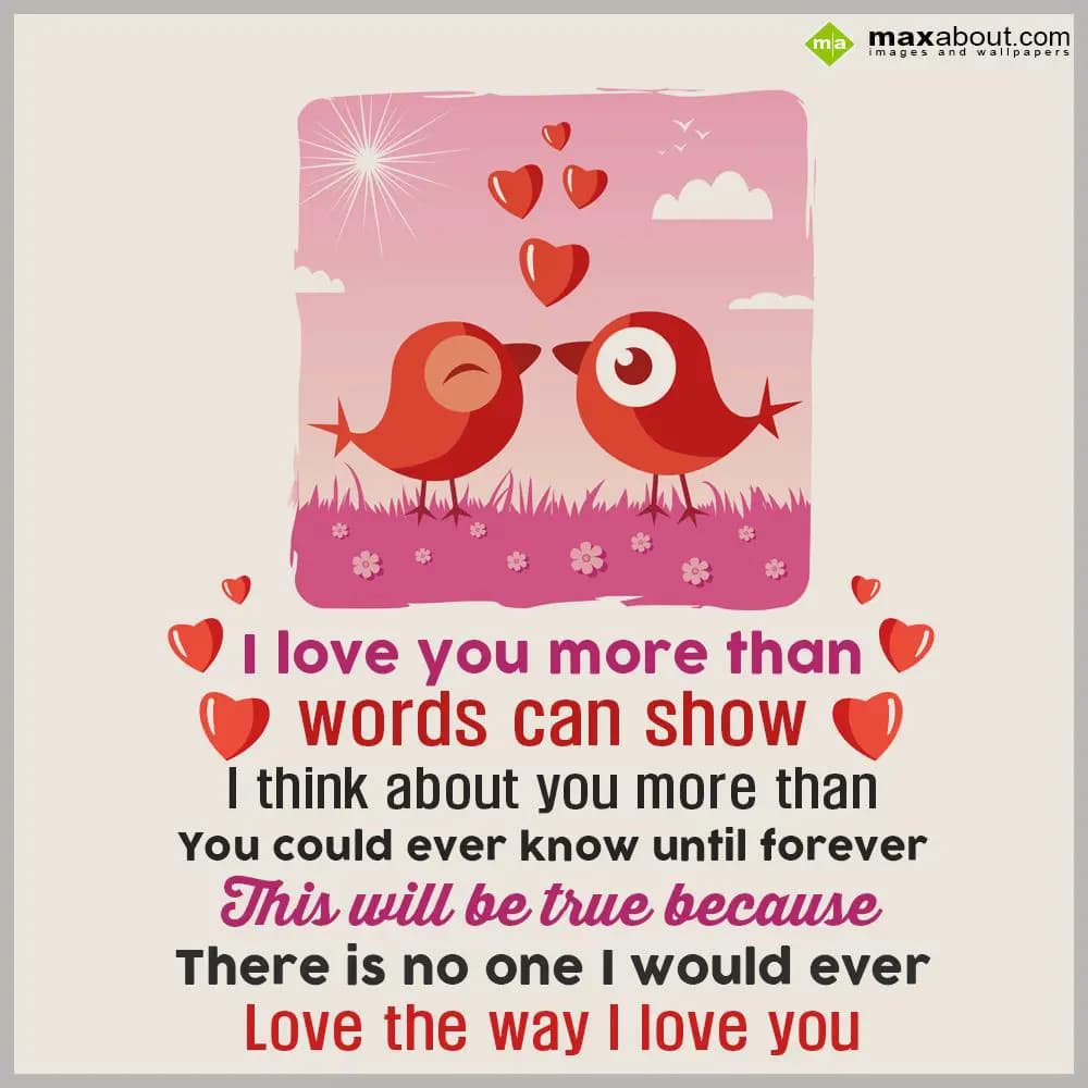 I Love You moe than words can show, I think about 