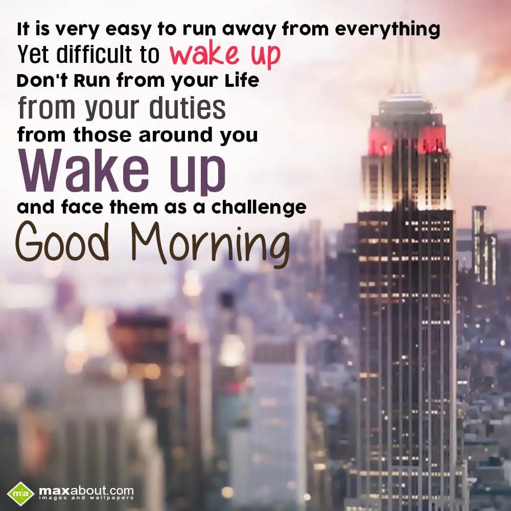 It is very easy to run away from everything yet di