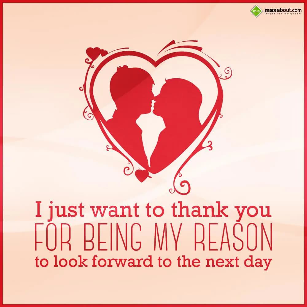 I just want to thank you for being my reason to lo