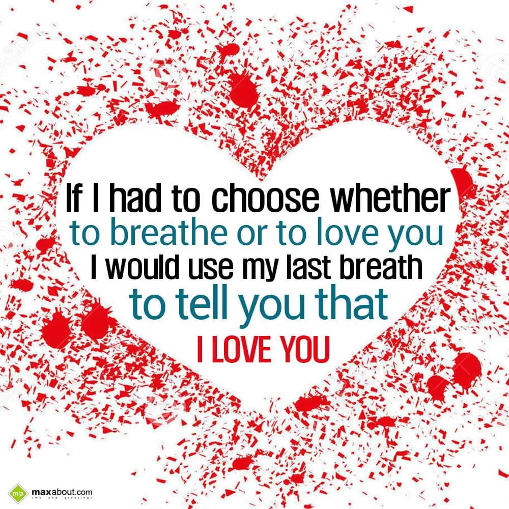 If I had to choose whether to breathe or to love y