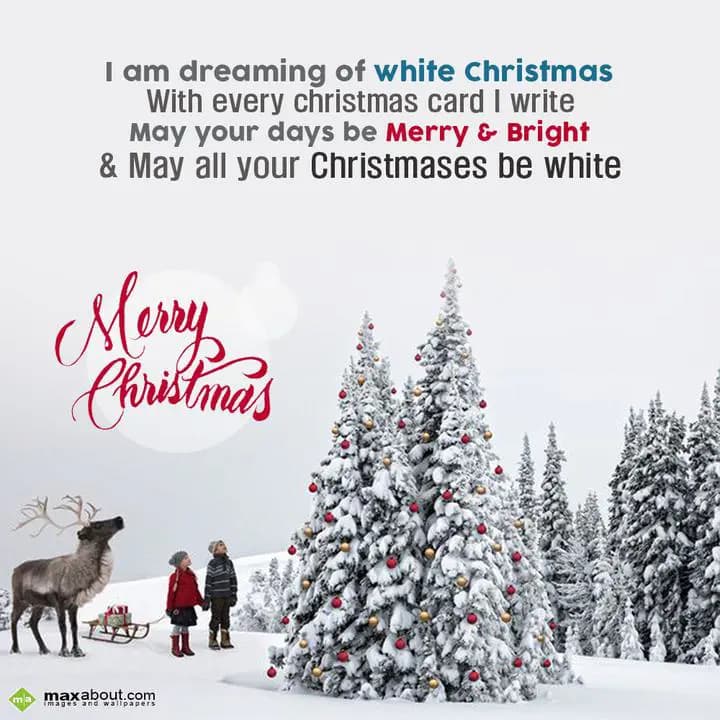 I am dreaming of white Christmas,
With every chri
