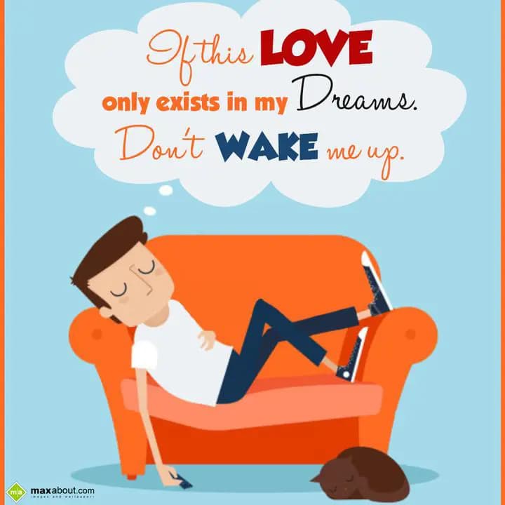 If this love only exists in my dreams, don't wake 