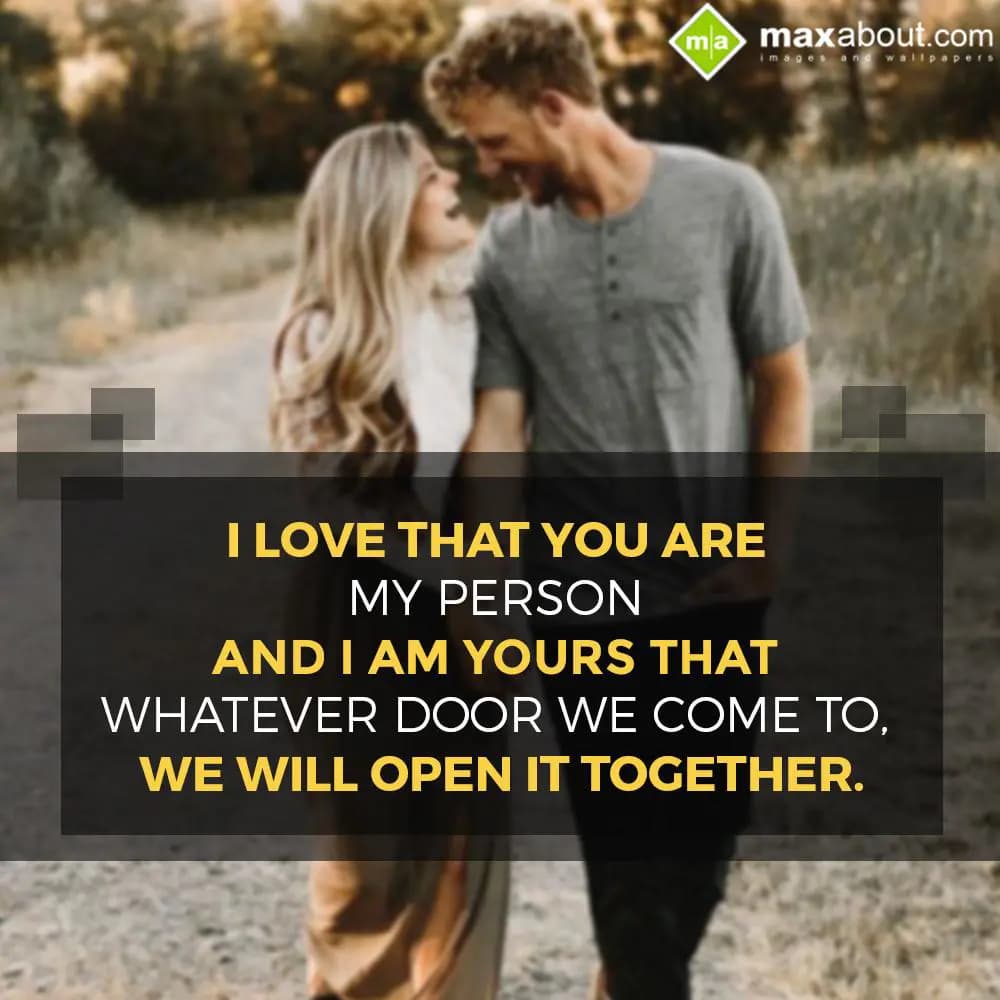 I Love That You Are My Person And I Am Yours,
Tha