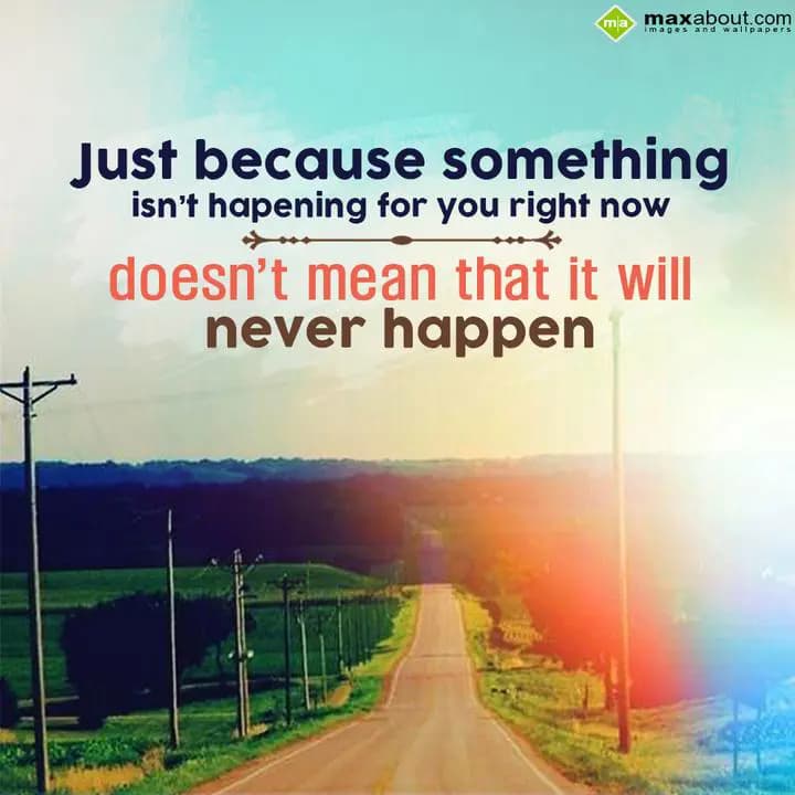 Just because something isn't hapening for you righ