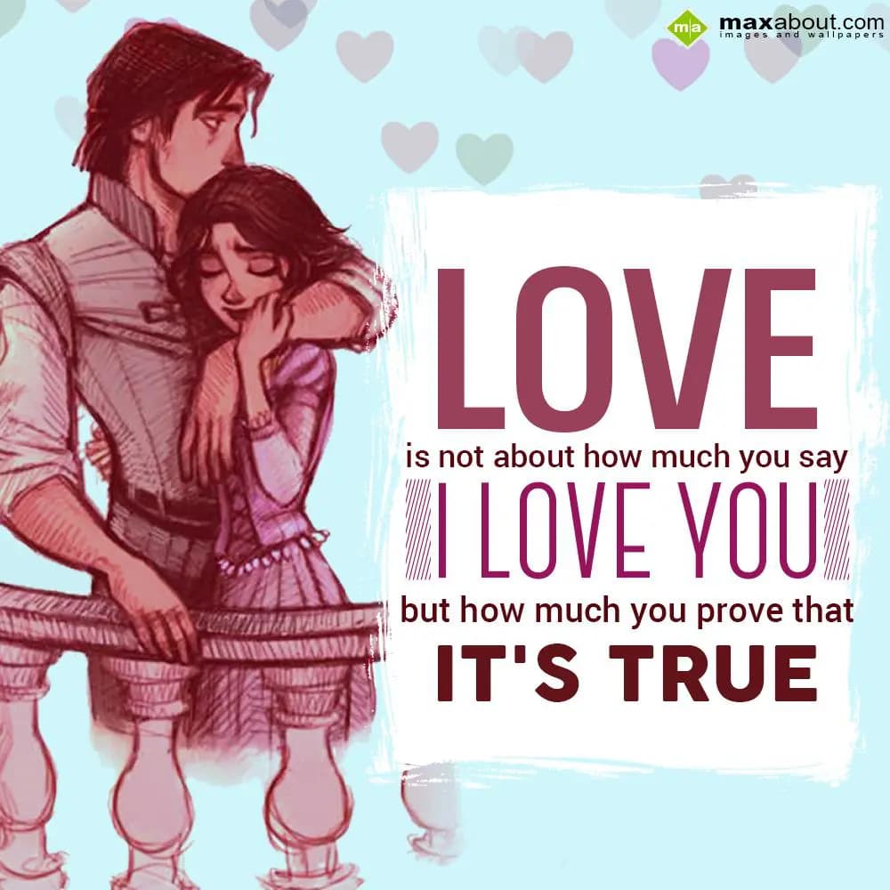 Love is not about how much you say 'I Love You' bu