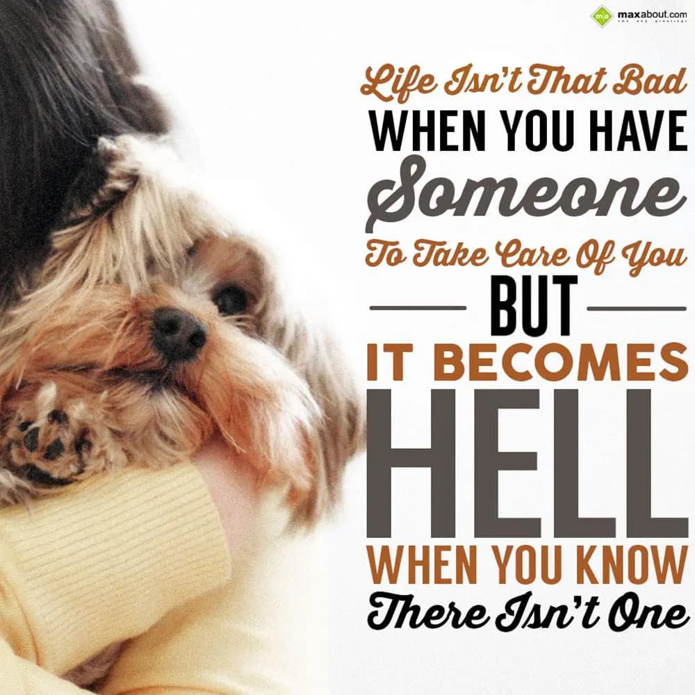 Life isn't that bad when you have someone to take 